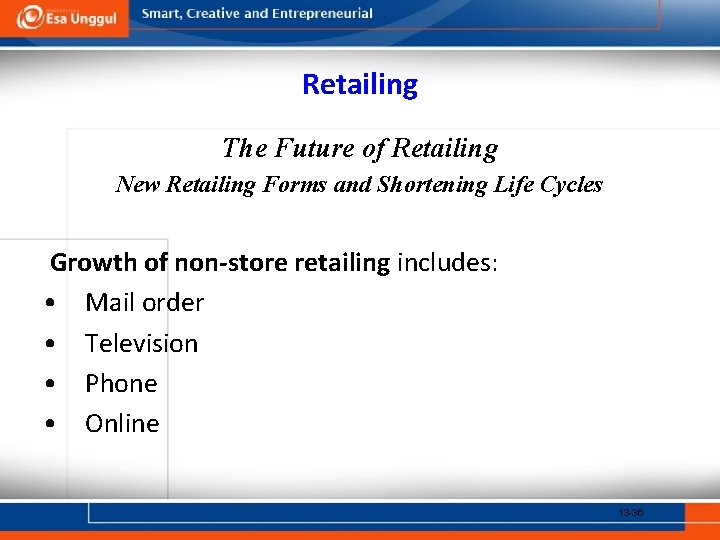 Retailing The Future of Retailing New Retailing Forms and Shortening Life Cycles Growth of