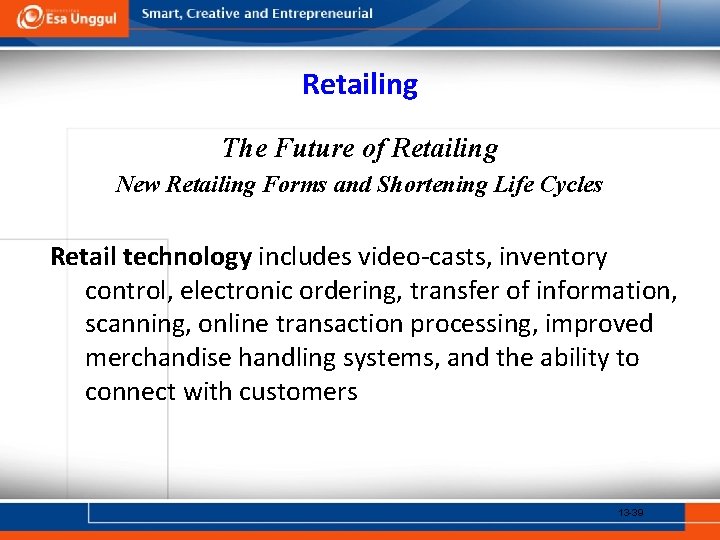 Retailing The Future of Retailing New Retailing Forms and Shortening Life Cycles Retail technology