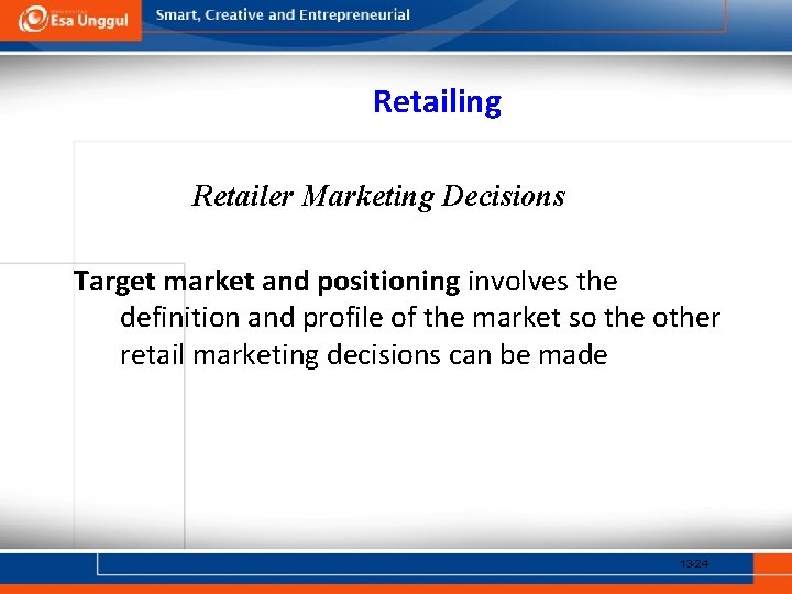 Retailing Retailer Marketing Decisions Target market and positioning involves the definition and profile of