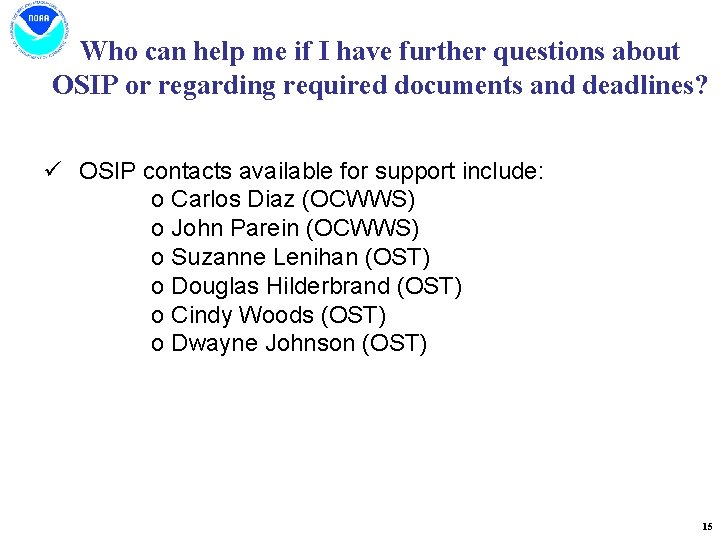 Who can help me if I have further questions about OSIP or regarding required Who can help me if I have further questions about OSIP or regarding required