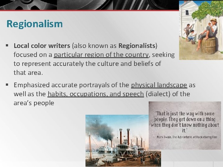 Regionalism § Local color writers (also known as Regionalists) focused on a particular region