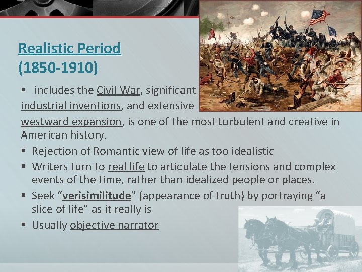 Realistic Period (1850 -1910) § includes the Civil War, significant industrial inventions, and extensive