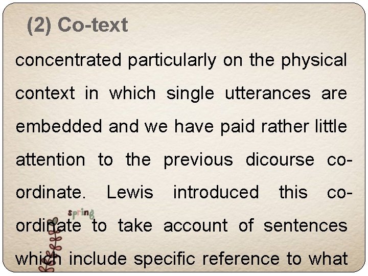 (2) Co-text concentrated particularly on the physical context in which single utterances are embedded