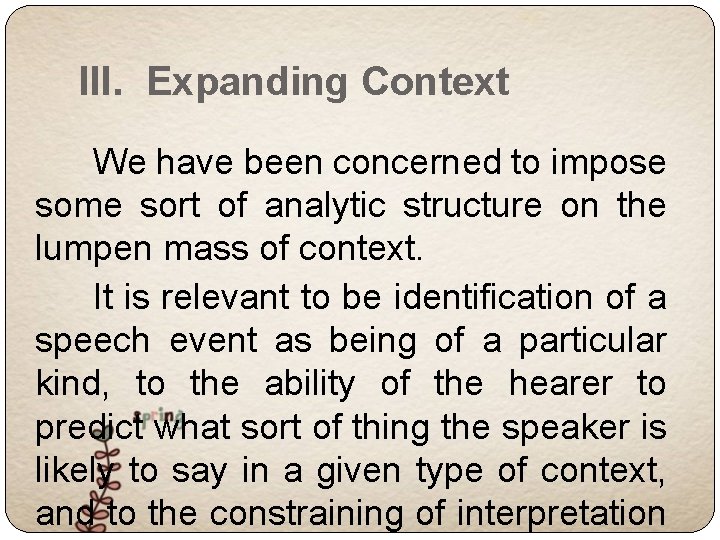 III. Expanding Context We have been concerned to impose some sort of analytic structure