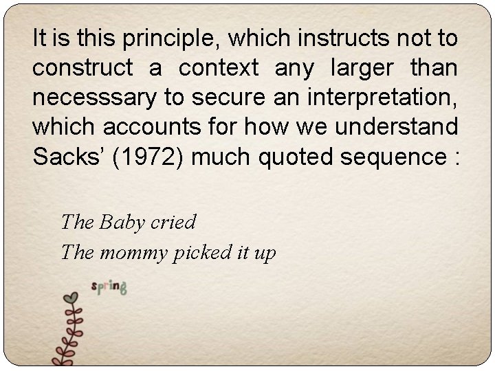 It is this principle, which instructs not to construct a context any larger than