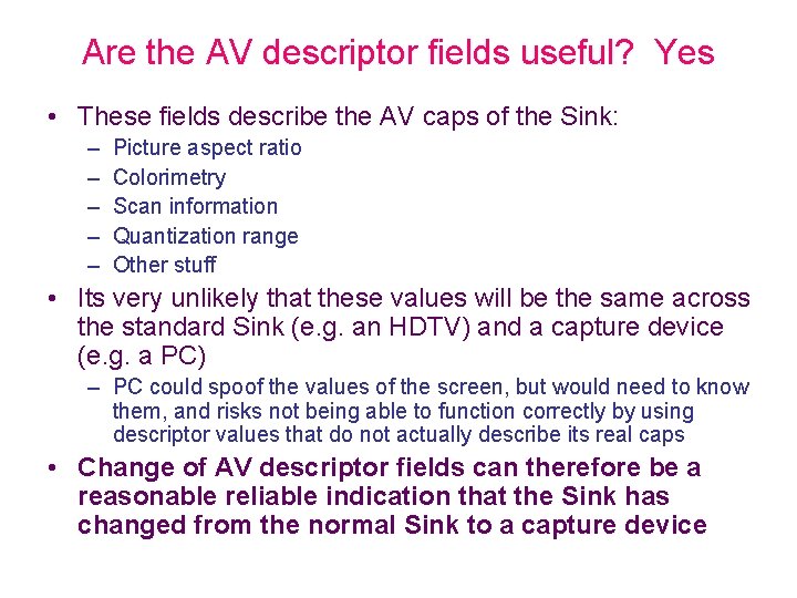 Are the AV descriptor fields useful? Yes • These fields describe the AV caps