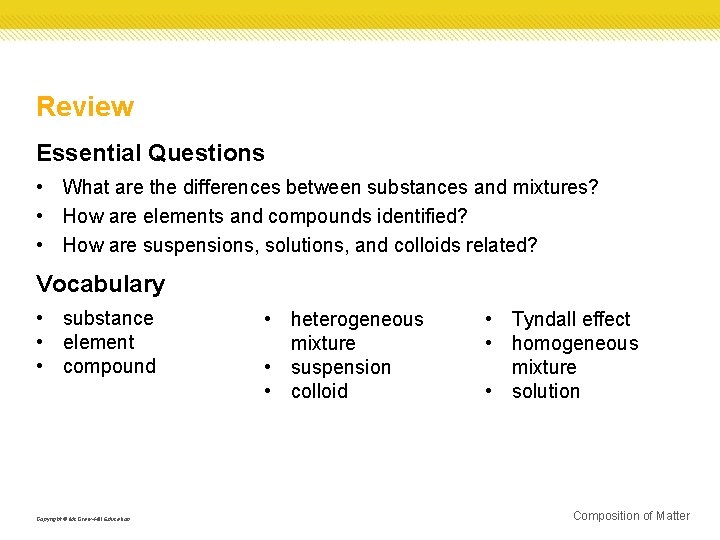 Review Essential Questions • What are the differences between substances and mixtures? • How
