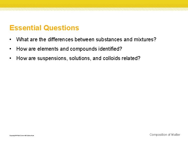 Essential Questions • What are the differences between substances and mixtures? • How are