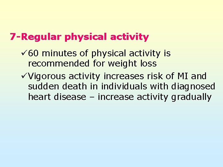 7 -Regular physical activity ü 60 minutes of physical activity is recommended for weight