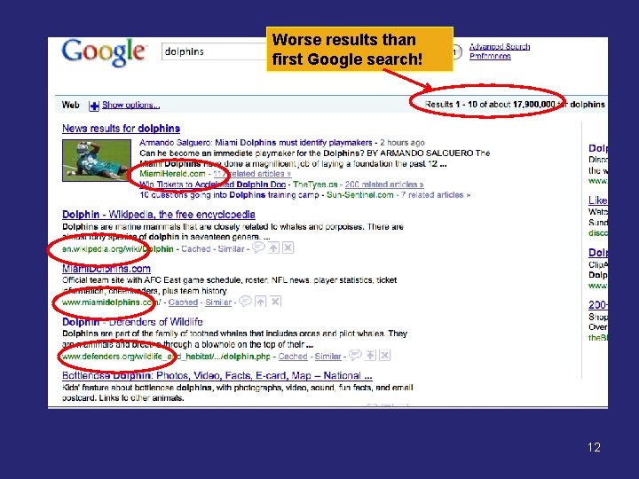 Worse results than first Google search! 12 Worse results than first Google search! 12