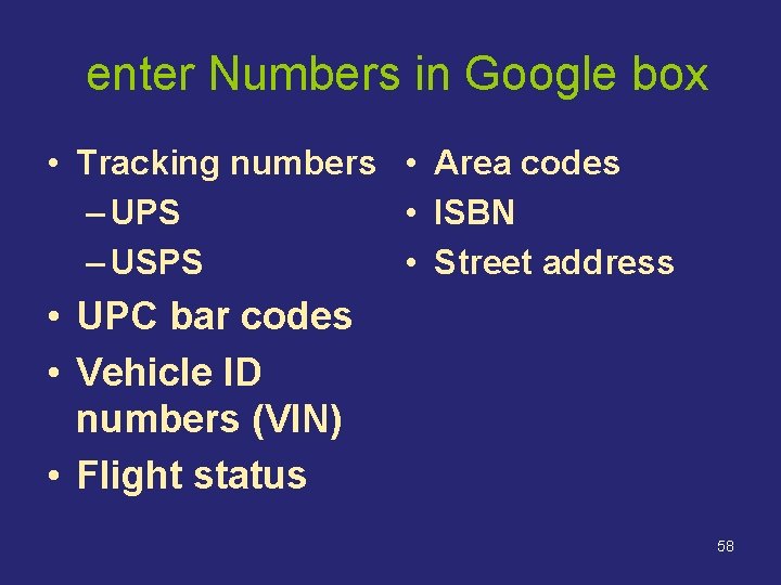 enter Numbers in Google box • Tracking numbers • Area codes – UPS • enter Numbers in Google box • Tracking numbers • Area codes – UPS •