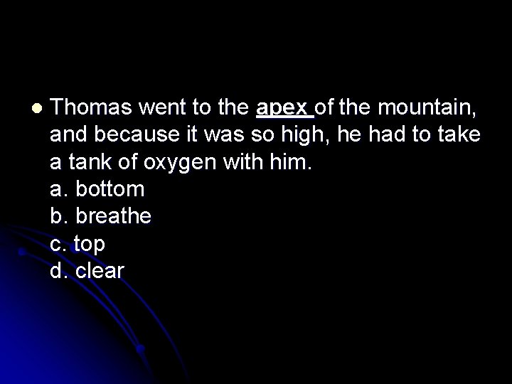 l Thomas went to the apex of the mountain, and because it was so