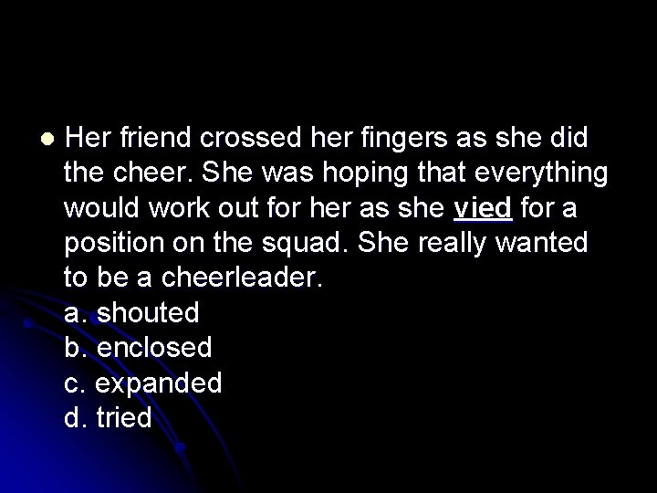 l Her friend crossed her fingers as she did the cheer. She was hoping