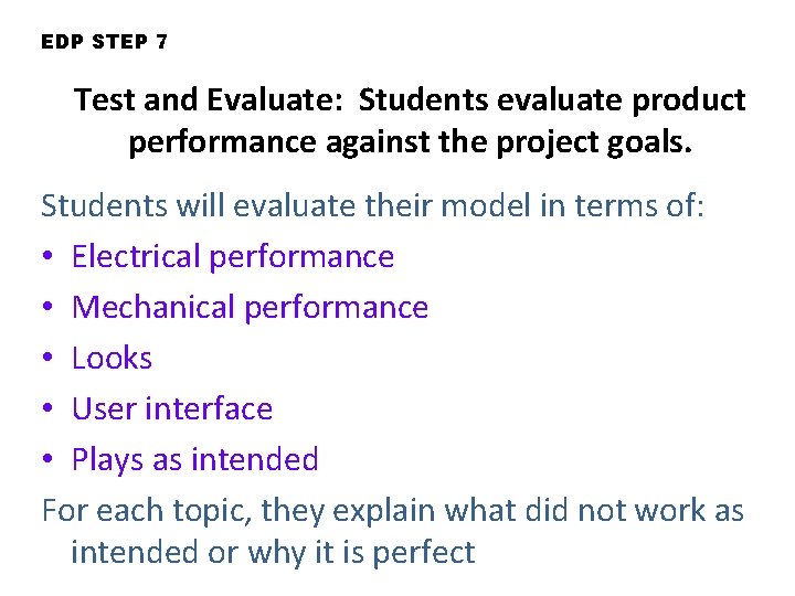 EDP STEP 7 Test and Evaluate: Students evaluate product performance against the project goals.