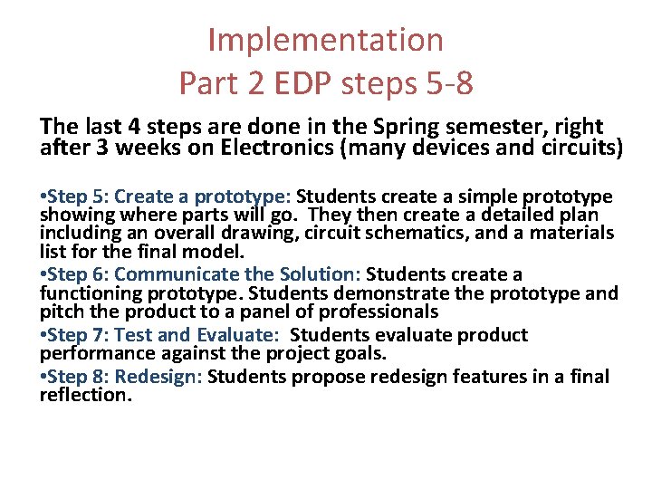 Implementation Part 2 EDP steps 5 -8 The last 4 steps are done in