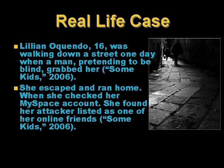 Real Life Case n Lillian Oquendo, 16, was walking down a street one day Real Life Case n Lillian Oquendo, 16, was walking down a street one day