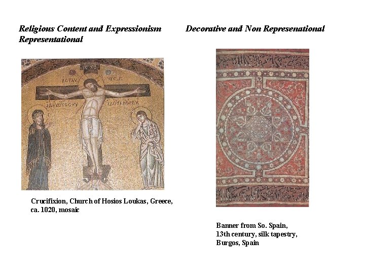 Religious Content and Expressionism Representational Decorative and Non Represenational Crucifixion, Church of Hosios Loukas,