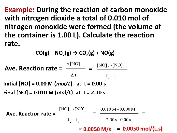 Example: During the reaction of carbon monoxide with nitrogen dioxide a total of 0.