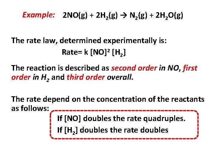 Example: 2 NO(g) + 2 H 2(g) → N 2(g) + 2 H 2