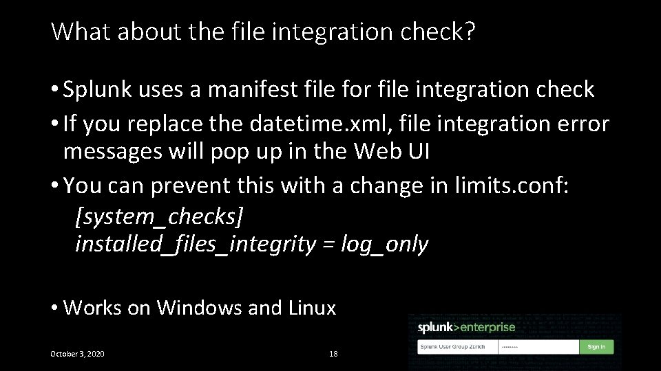 What about the file integration check? • Splunk uses a manifest file for file