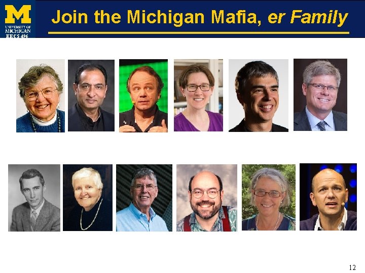 Join the Michigan Mafia, er Family EECS 496 12 