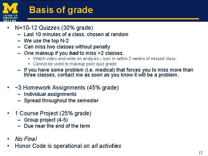 Basis of grade EECS 496 • N=10 -12 Quizzes (30% grade) – – Last