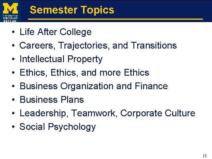 Semester Topics EECS 496 • • Life After College Careers, Trajectories, and Transitions Intellectual