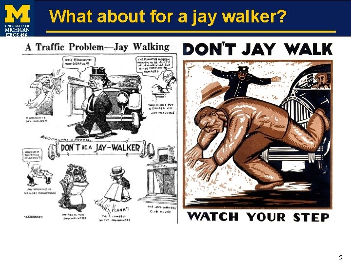 What about for a jay walker? EECS 496 5 