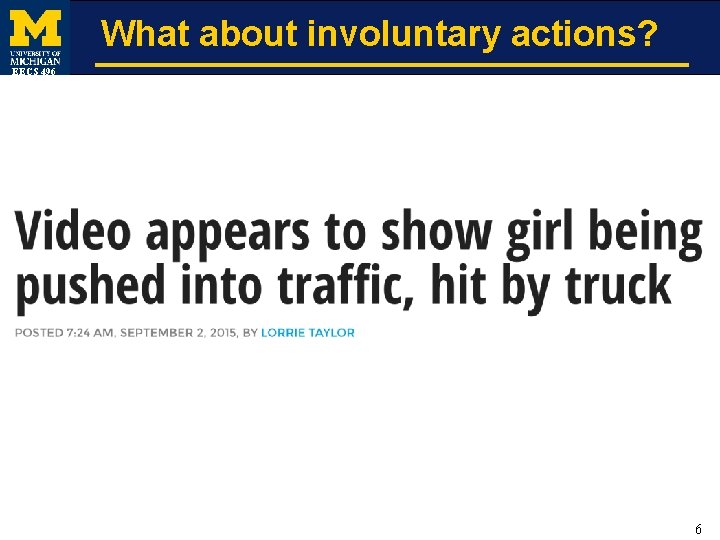 What about involuntary actions? EECS 496 6 