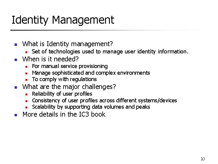 Identity Management n What is Identity management? n n When is it needed? n