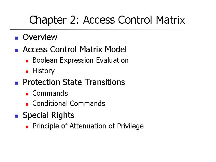 Chapter 2: Access Control Matrix n n Overview Access Control Matrix Model n n
