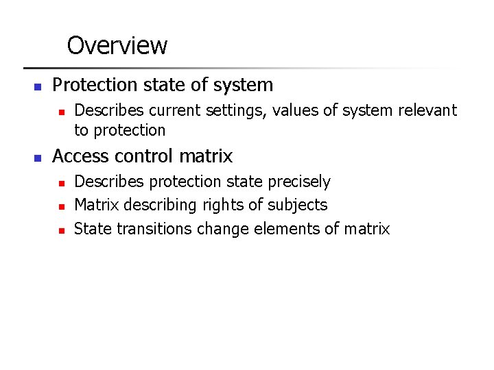 Overview n Protection state of system n n Describes current settings, values of system