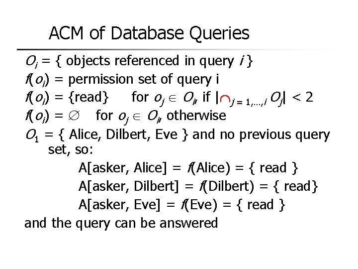 ACM of Database Queries Oi = { objects referenced in query i } f(oi)