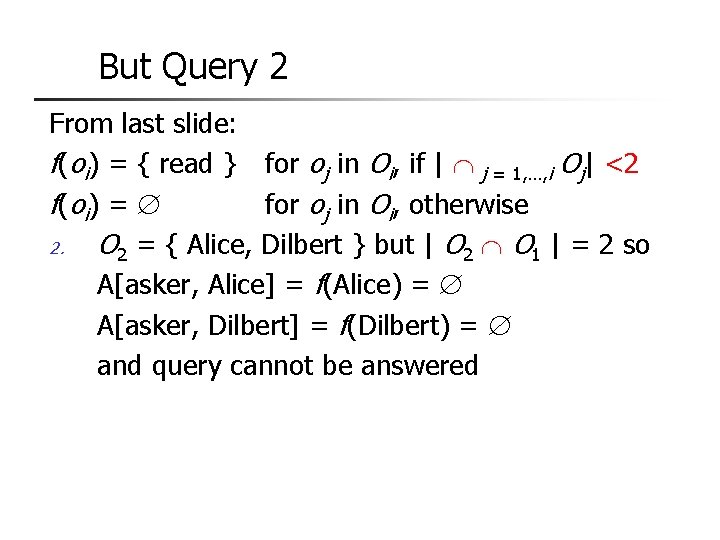 But Query 2 From last slide: f(oi) = { read } for oj in