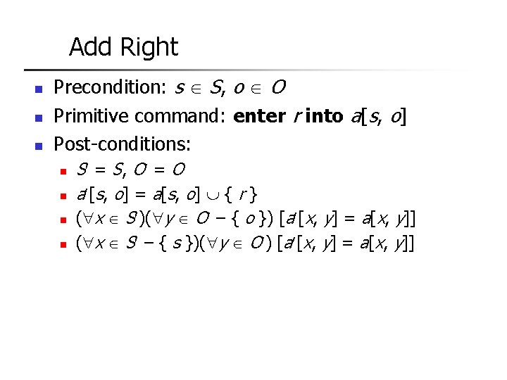 Add Right n n n Precondition: s S, o O Primitive command: enter r