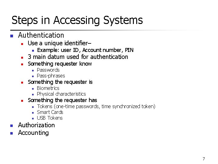 Steps in Accessing Systems n Authentication n Use a unique identifier– n n n
