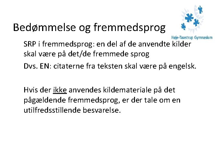 Bedømmelse og fremmedsprog SRP i fremmedsprog: en del af de anvendte kilder skal være