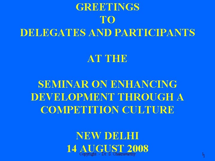 GREETINGS TO DELEGATES AND PARTICIPANTS AT THE SEMINAR ON ENHANCING DEVELOPMENT THROUGH A COMPETITION