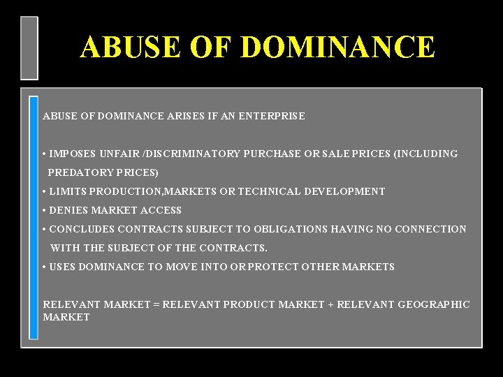 ABUSE OF DOMINANCE ARISES IF AN ENTERPRISE • IMPOSES UNFAIR /DISCRIMINATORY PURCHASE OR SALE