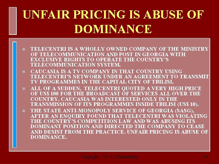 UNFAIR PRICING IS ABUSE OF DOMINANCE n n TELECENTRI IS A WHOLLY OWNED COMPANY