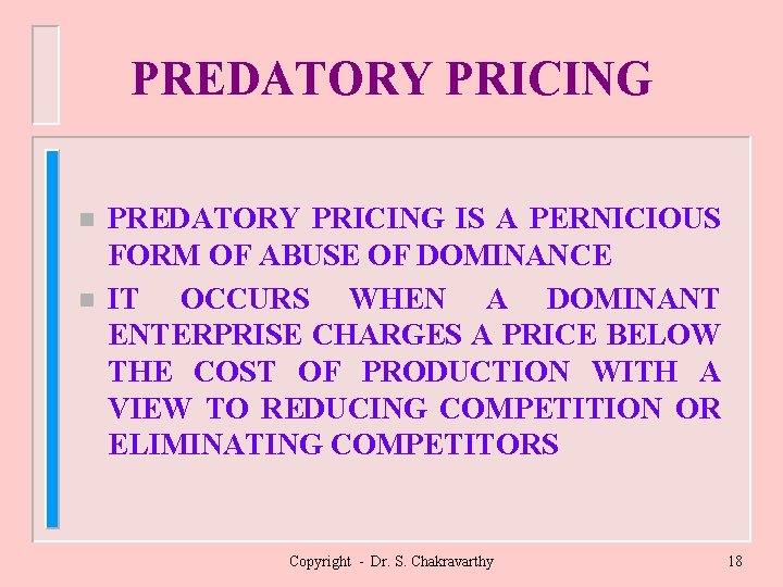 PREDATORY PRICING n n PREDATORY PRICING IS A PERNICIOUS FORM OF ABUSE OF DOMINANCE