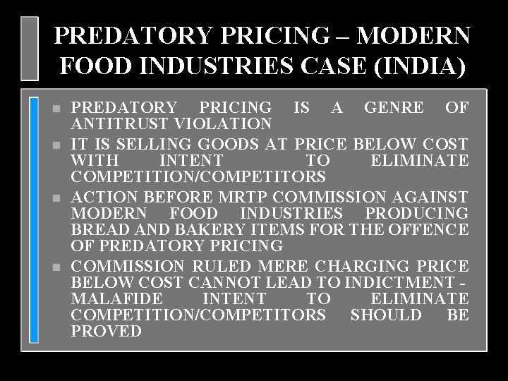 PREDATORY PRICING – MODERN FOOD INDUSTRIES CASE (INDIA) n n PREDATORY PRICING IS A