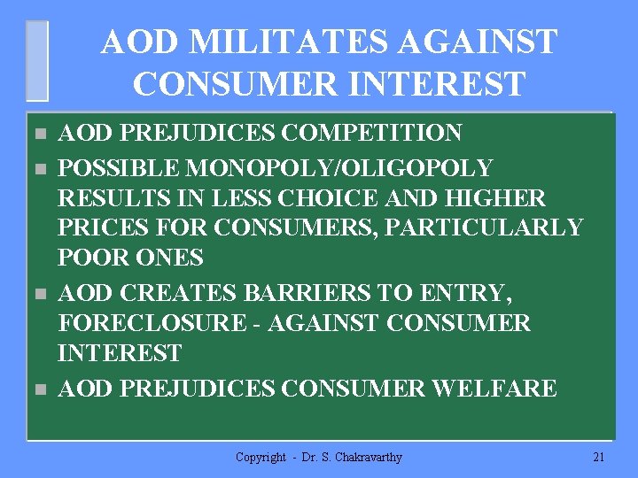 AOD MILITATES AGAINST CONSUMER INTEREST n n AOD PREJUDICES COMPETITION POSSIBLE MONOPOLY/OLIGOPOLY RESULTS IN
