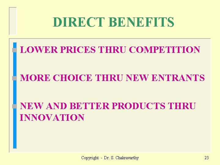 DIRECT BENEFITS n LOWER PRICES THRU COMPETITION n MORE CHOICE THRU NEW ENTRANTS n