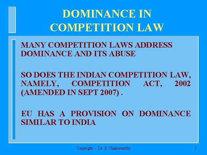 DOMINANCE IN COMPETITION LAW MANY COMPETITION LAWS ADDRESS DOMINANCE AND ITS ABUSE SO DOES
