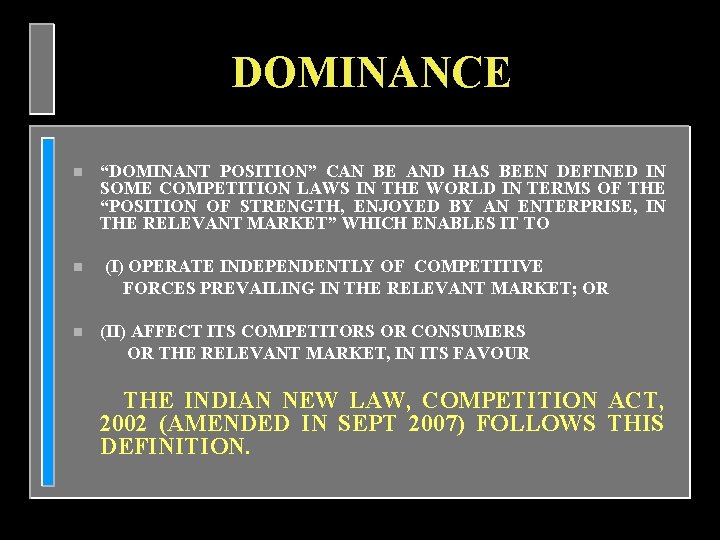 DOMINANCE n n n “DOMINANT POSITION” CAN BE AND HAS BEEN DEFINED IN SOME