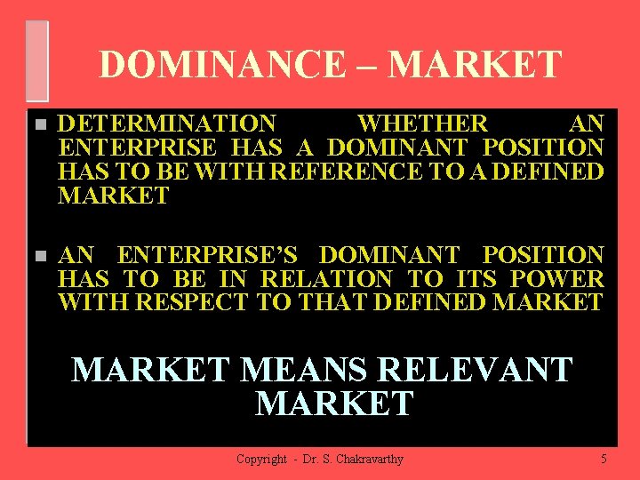 DOMINANCE – MARKET n DETERMINATION WHETHER AN ENTERPRISE HAS A DOMINANT POSITION HAS TO