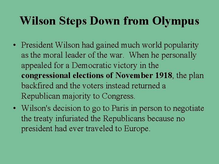 Wilson Steps Down from Olympus • President Wilson had gained much world popularity as