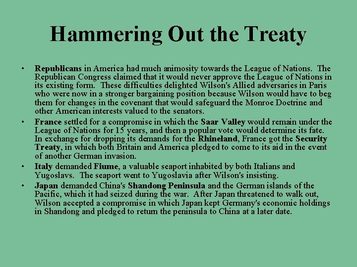 Hammering Out the Treaty • • Republicans in America had much animosity towards the