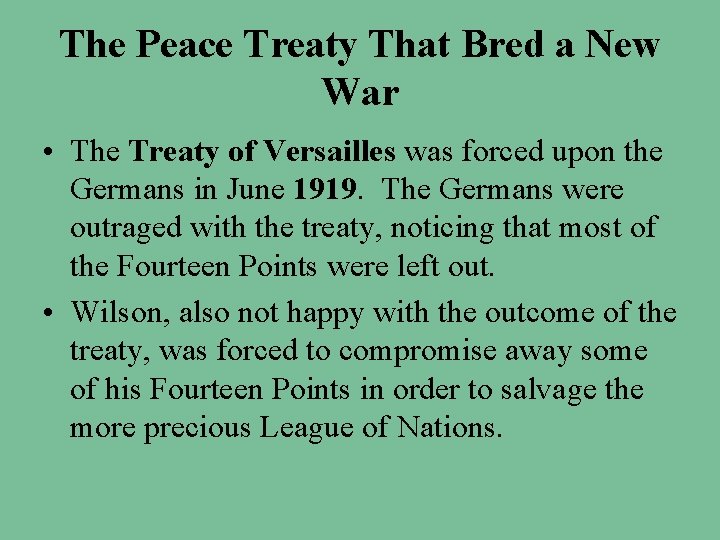 The Peace Treaty That Bred a New War • The Treaty of Versailles was